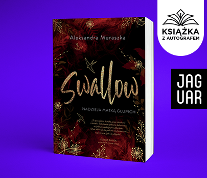Aleksandra Muraszka - Swallow. Nadzieja matką głupich. Książka z autografem