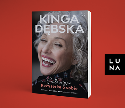 Kinga Dębska - Czułe miejsca. Reżyserka o sobie