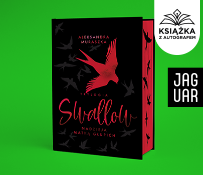 Aleksandra Muraszka - Swallow. Nadzieja matką głupich. Wydanie specjalne. Książka z autografem