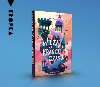 Amy Sparkes - Wieża na krańcu czasu