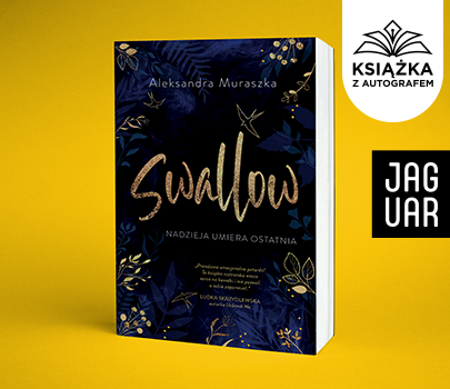 Aleksandra Muraszka - Swallow. Nadzieja umiera ostatnia. Książka z autografem