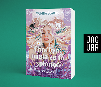 Monika Sławik - Choćbym miała za to spłonąć. Niezwiązana. Tom 1