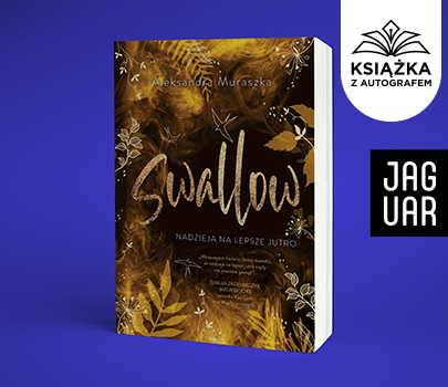 Aleksandra Muraszka - Swallow. Nadzieja na lepsze jutro. Książka z autografem